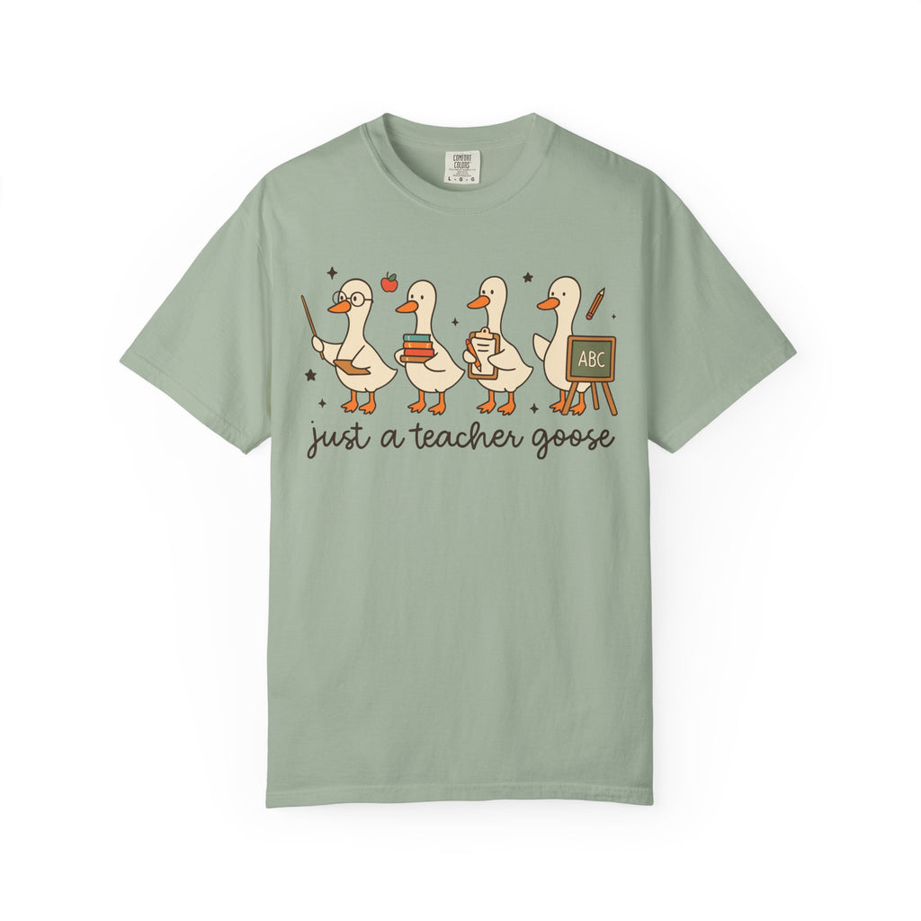 Teacher Goose T-Shirt — "Just a Teacher's Goose" Cute Classroom Gift