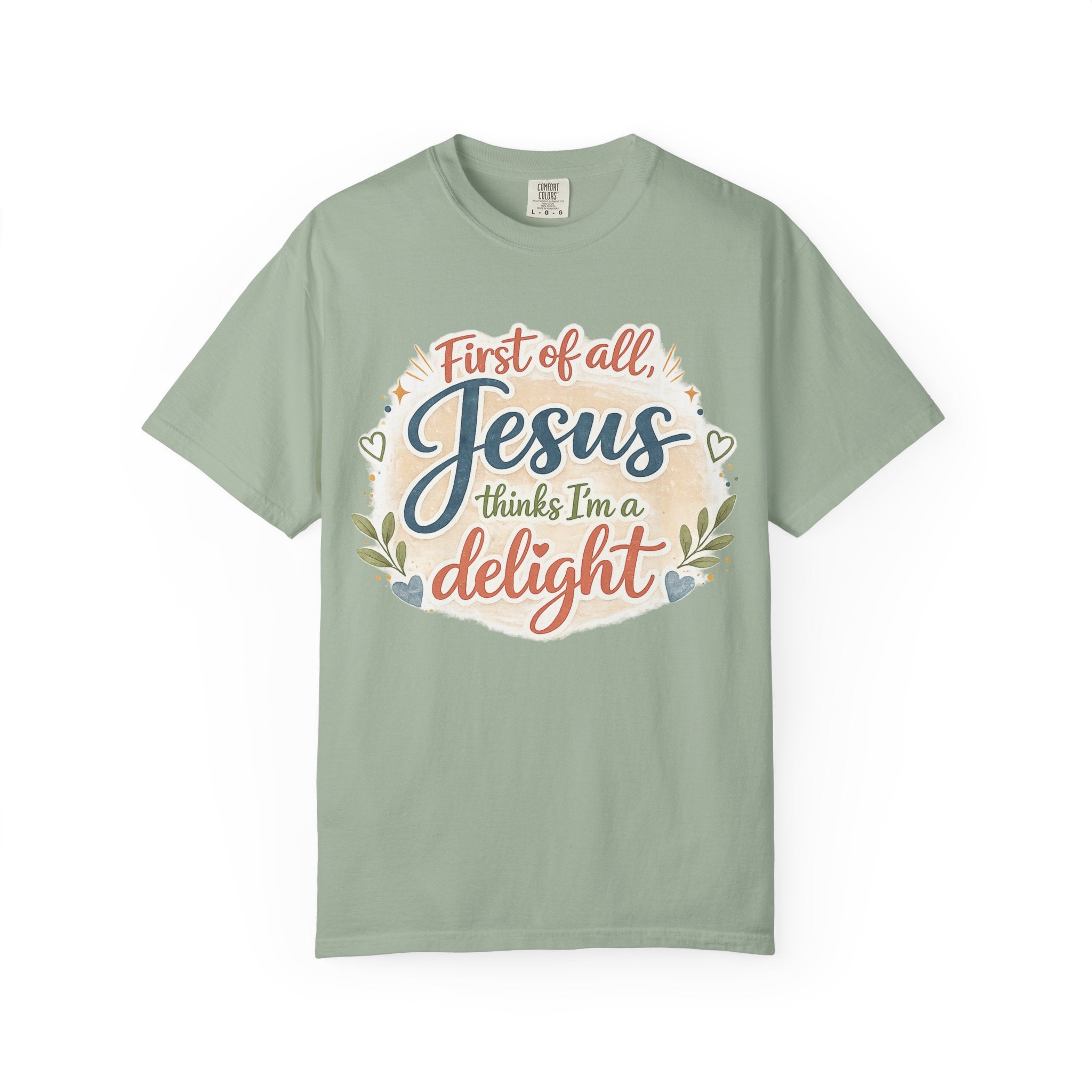 Jesus Thinks I’m a Delight T-Shirt — Christian Faith Graphic Tee
