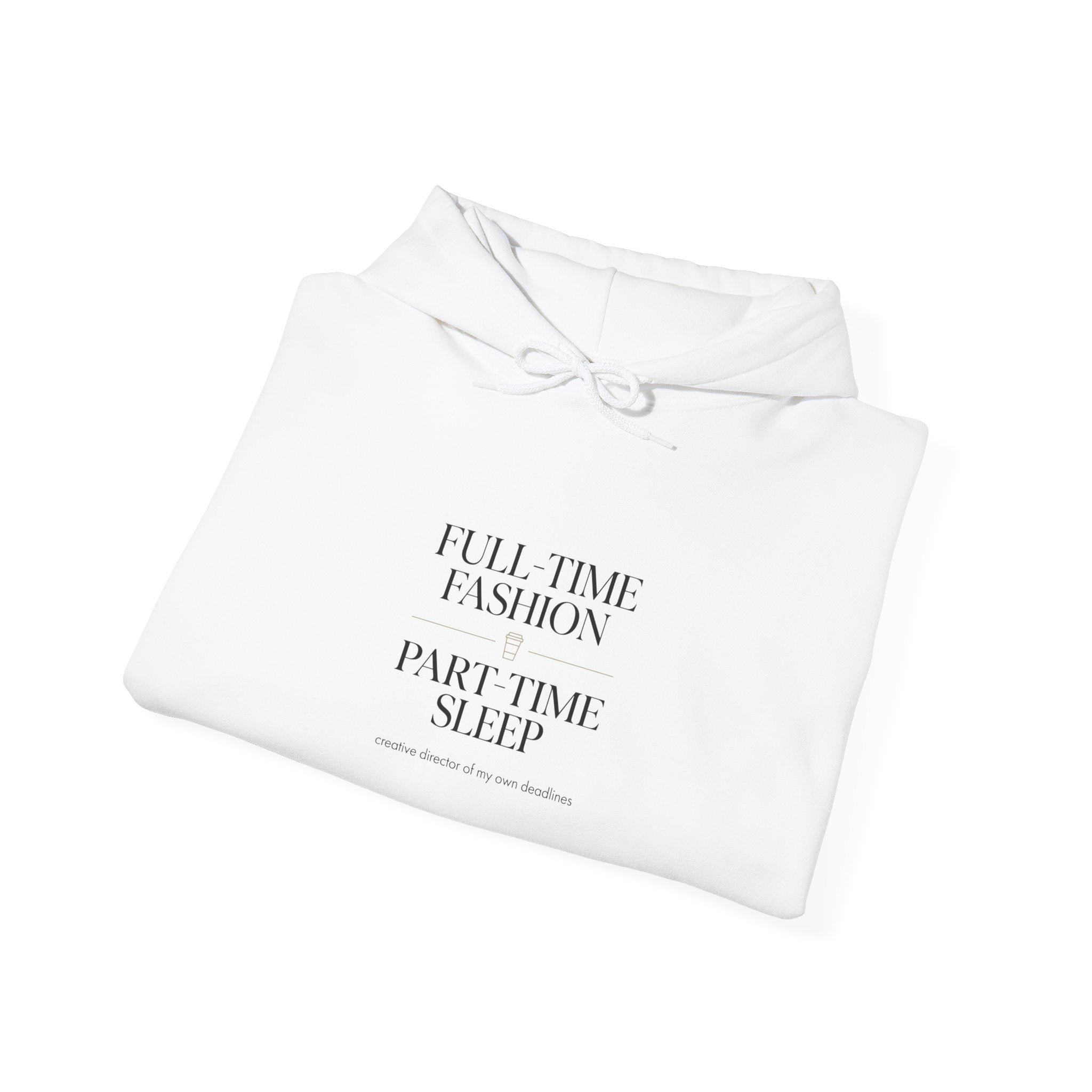 Full Time Fashion Part Time Sleep Hoodie | Parisian Chic, Magazine Font