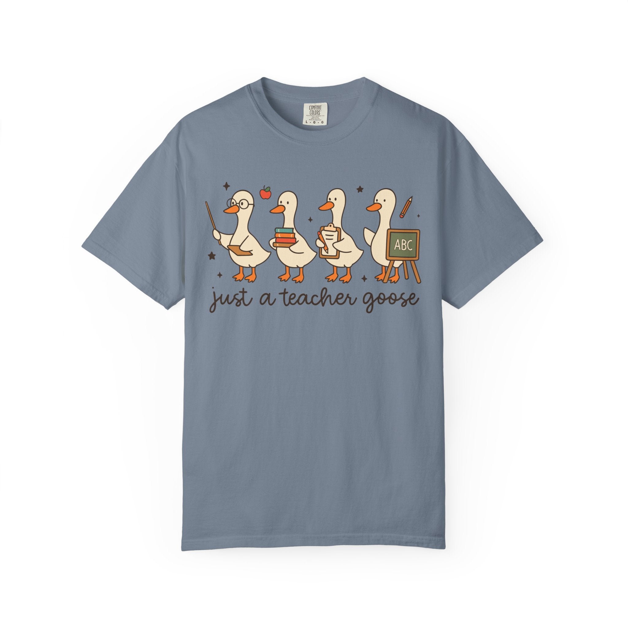 Teacher Goose T-Shirt — "Just a Teacher's Goose" Cute Classroom Gift