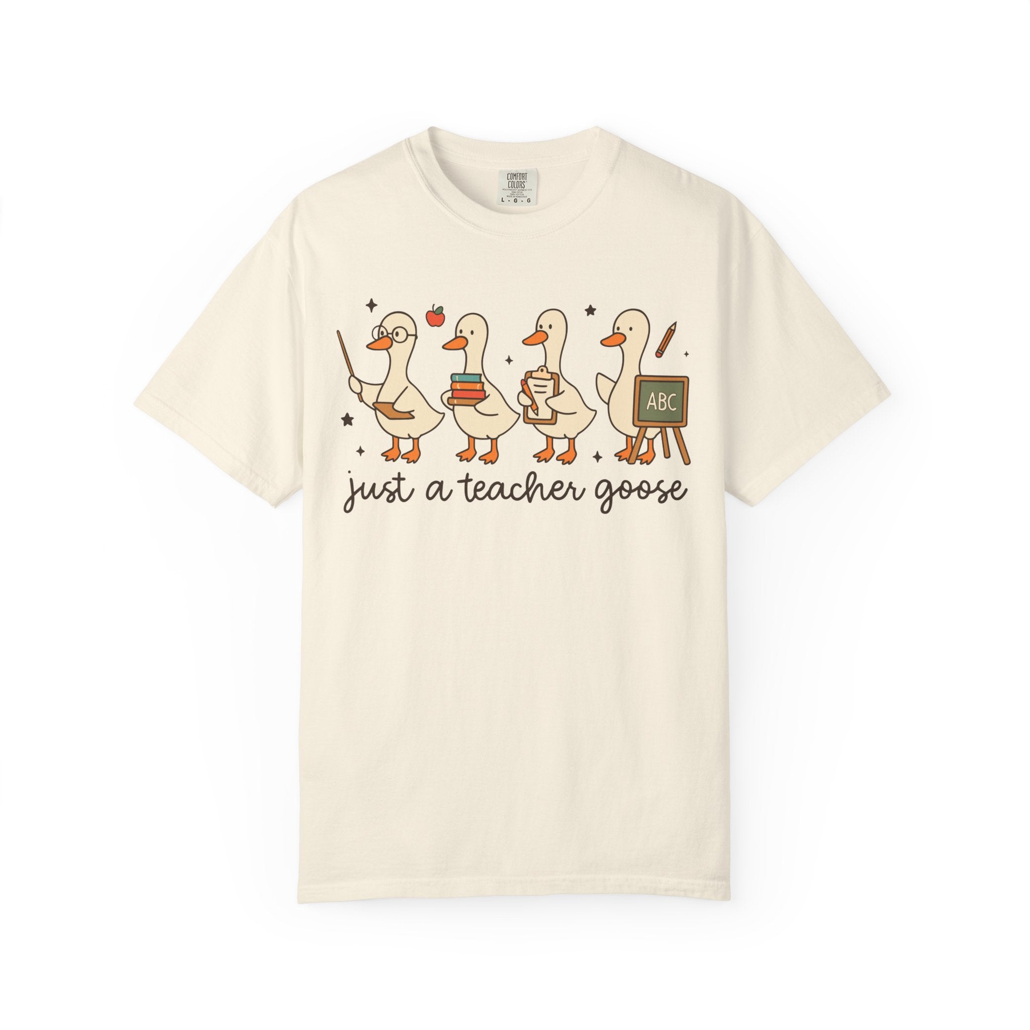 Teacher Goose T-Shirt — "Just a Teacher's Goose" Cute Classroom Gift