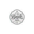In My Bride Era Kiss-Cut Sticker | bride era, engaged