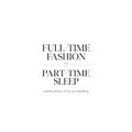 Full-Time Fashion Part-Time Sleep Sticker | Fashion Girl, Magazine Font