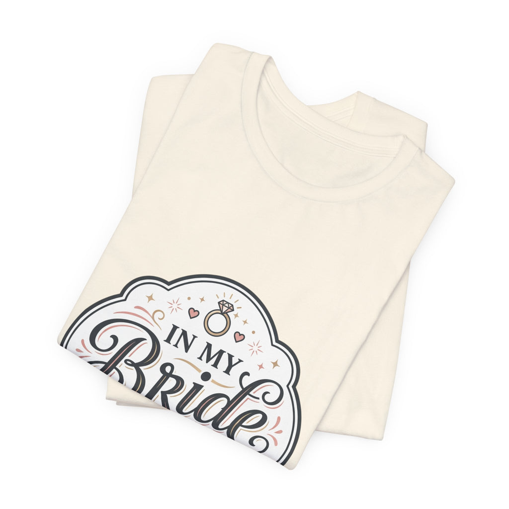 In My Bride Era Tee | bride era, bridal party