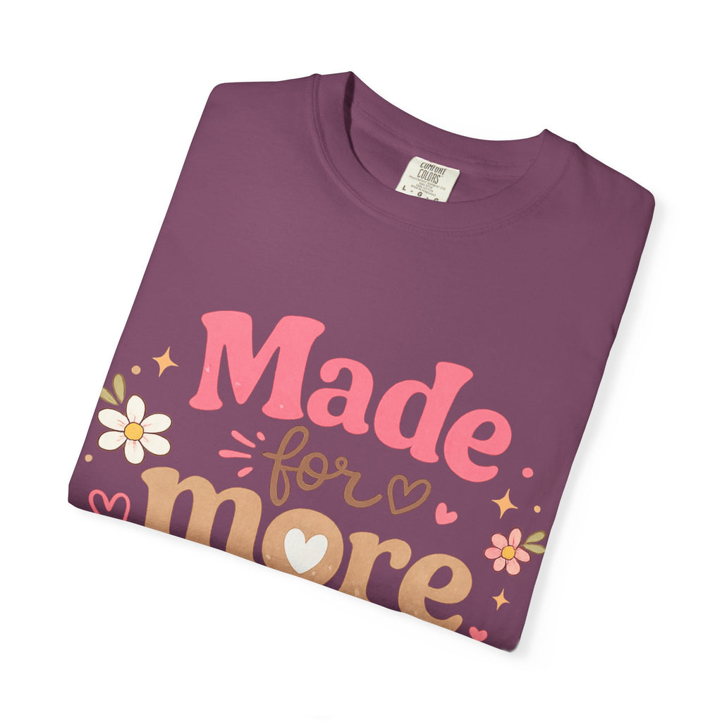 Made for More T-Shirt — Ephesians 2:10 Inspirational Christian Tee