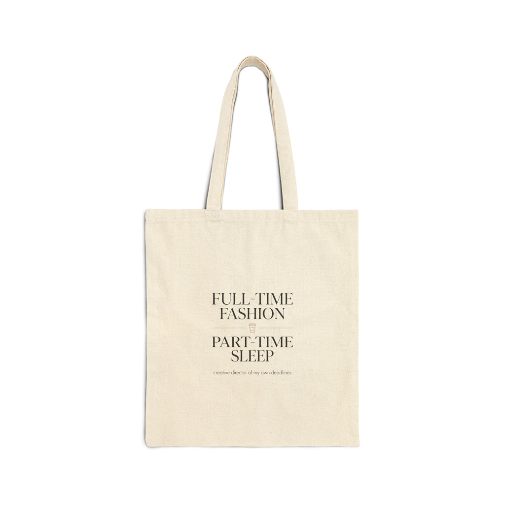 Full Time Fashion Part Time Sleep Tote | Parisian Chic, Magazine Font