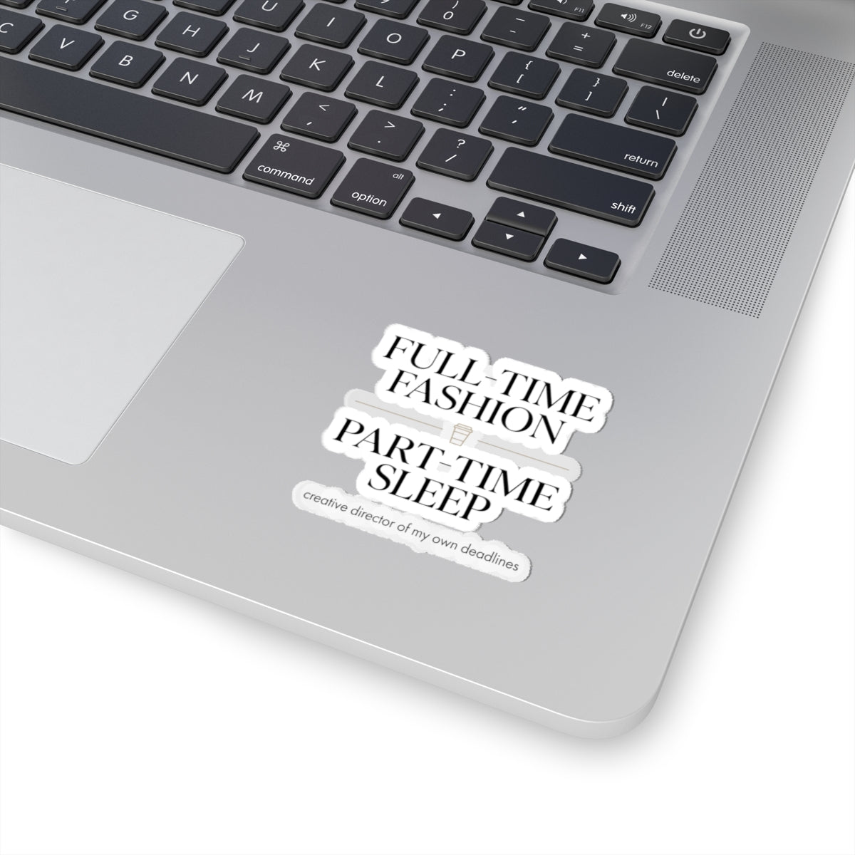 Full-Time Fashion Part-Time Sleep Sticker | Fashion Girl, Magazine Font