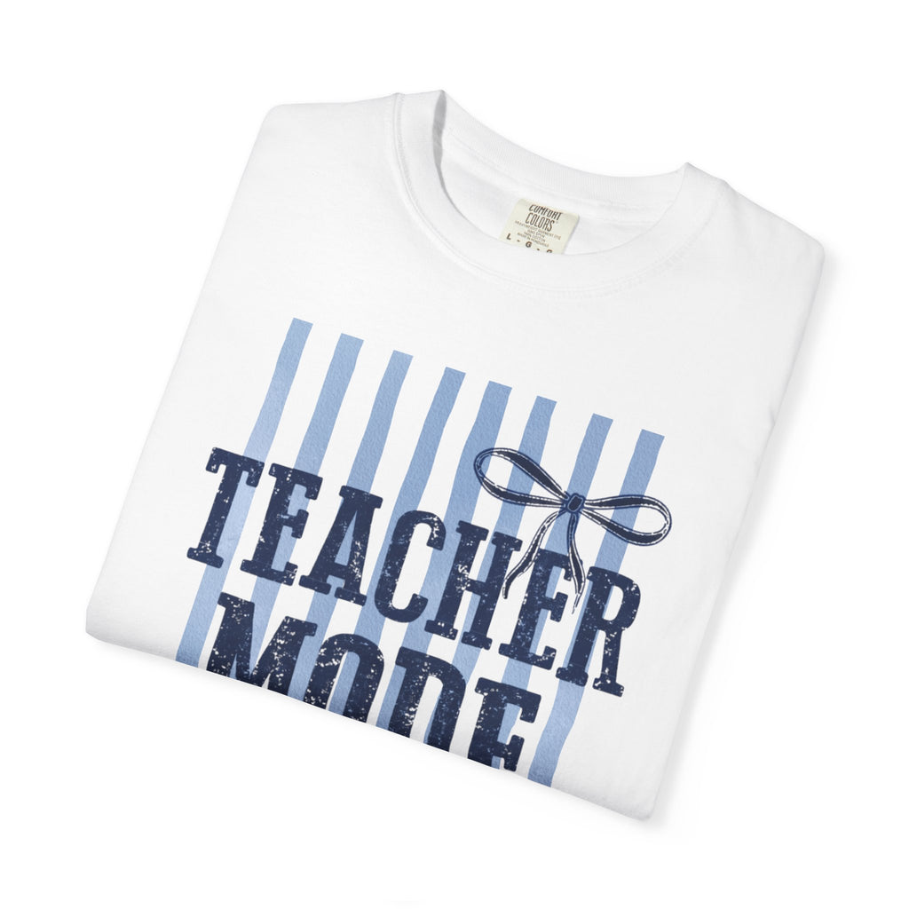 Teacher Mode Off T-Shirt — Funny Teacher Gift Tee