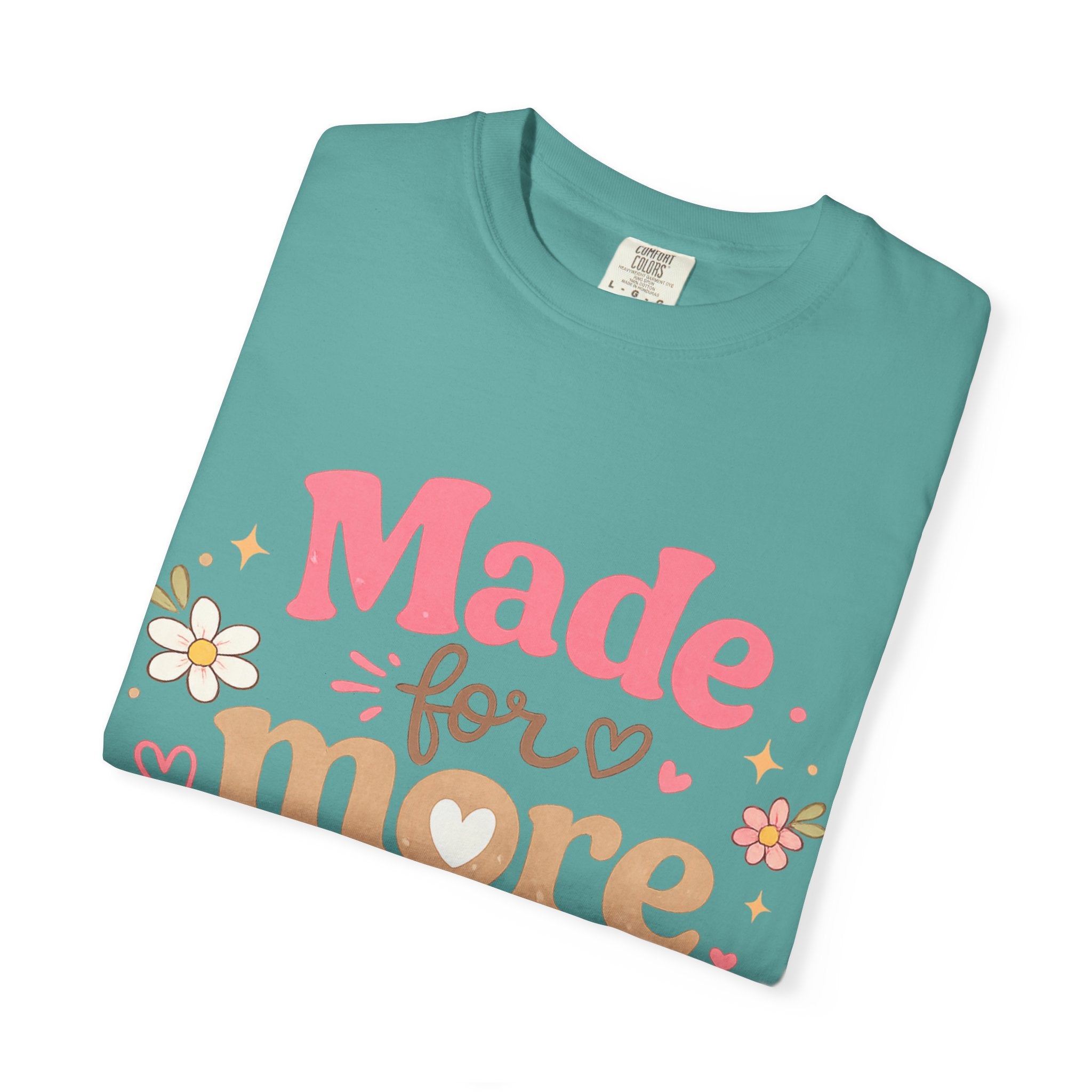 Made for More T-Shirt — Ephesians 2:10 Inspirational Christian Tee
