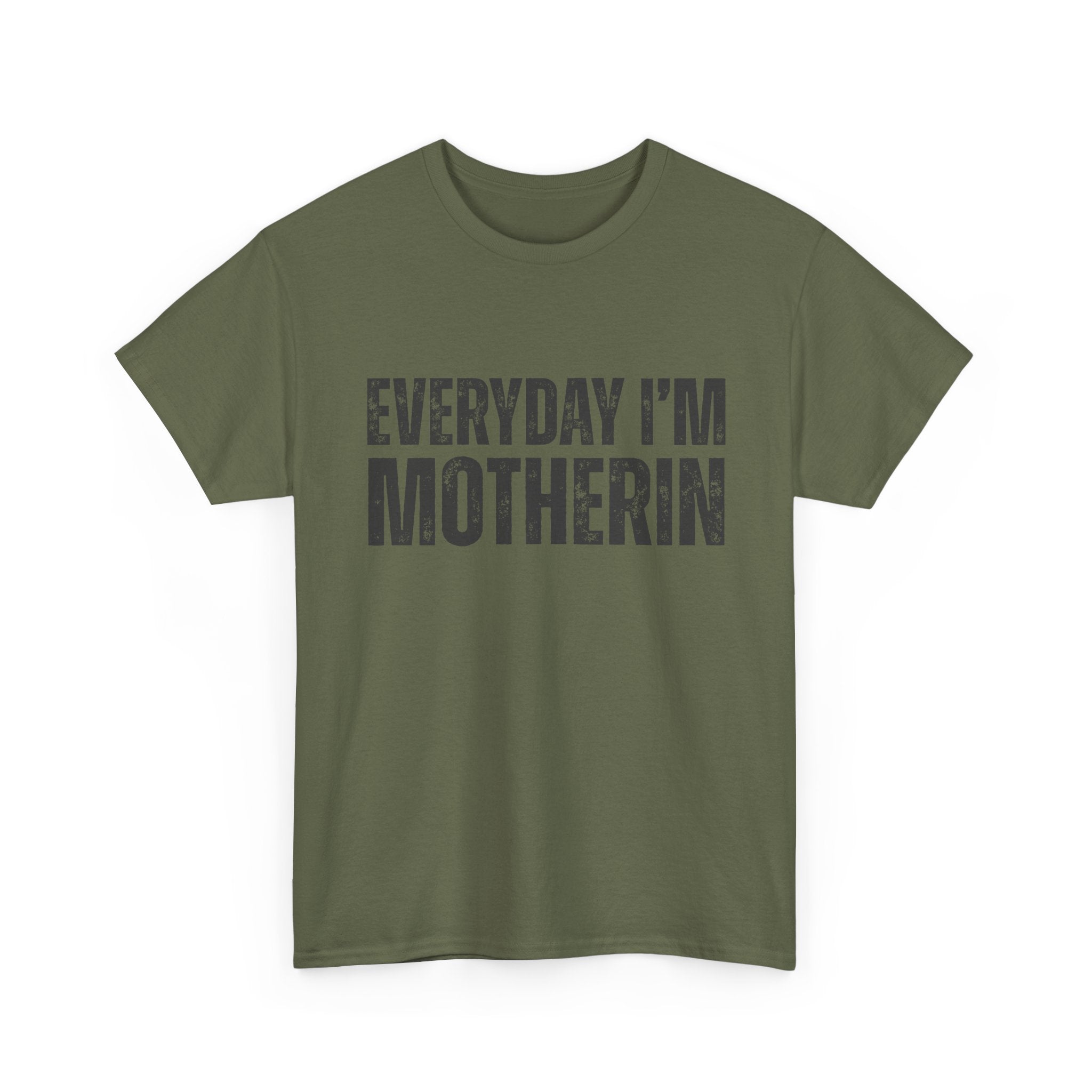 Everyday I'm Motherin T‑Shirt — Funny Mom Shirt for Mothers & New Moms