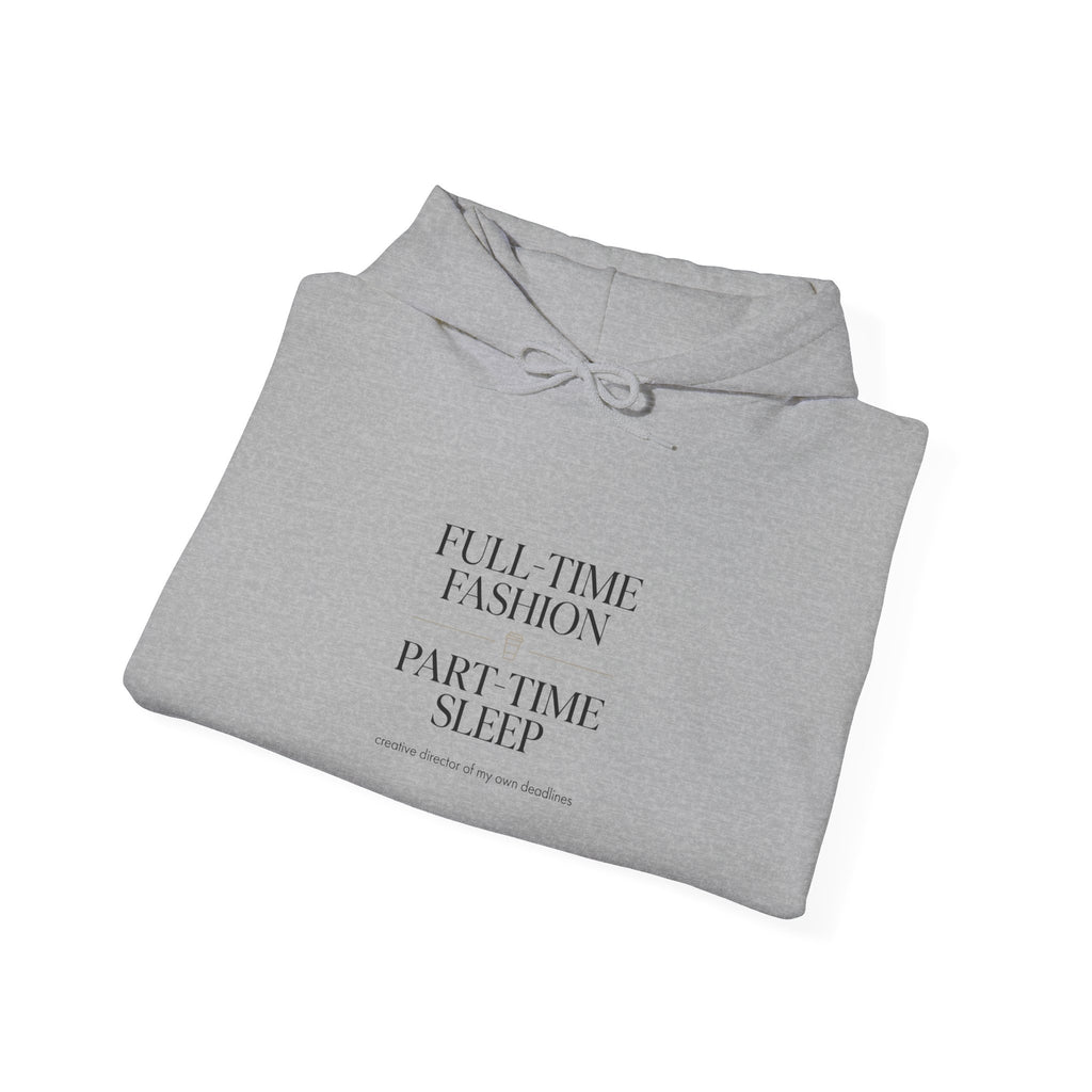 Full Time Fashion Part Time Sleep Hoodie | Parisian Chic, Magazine Font