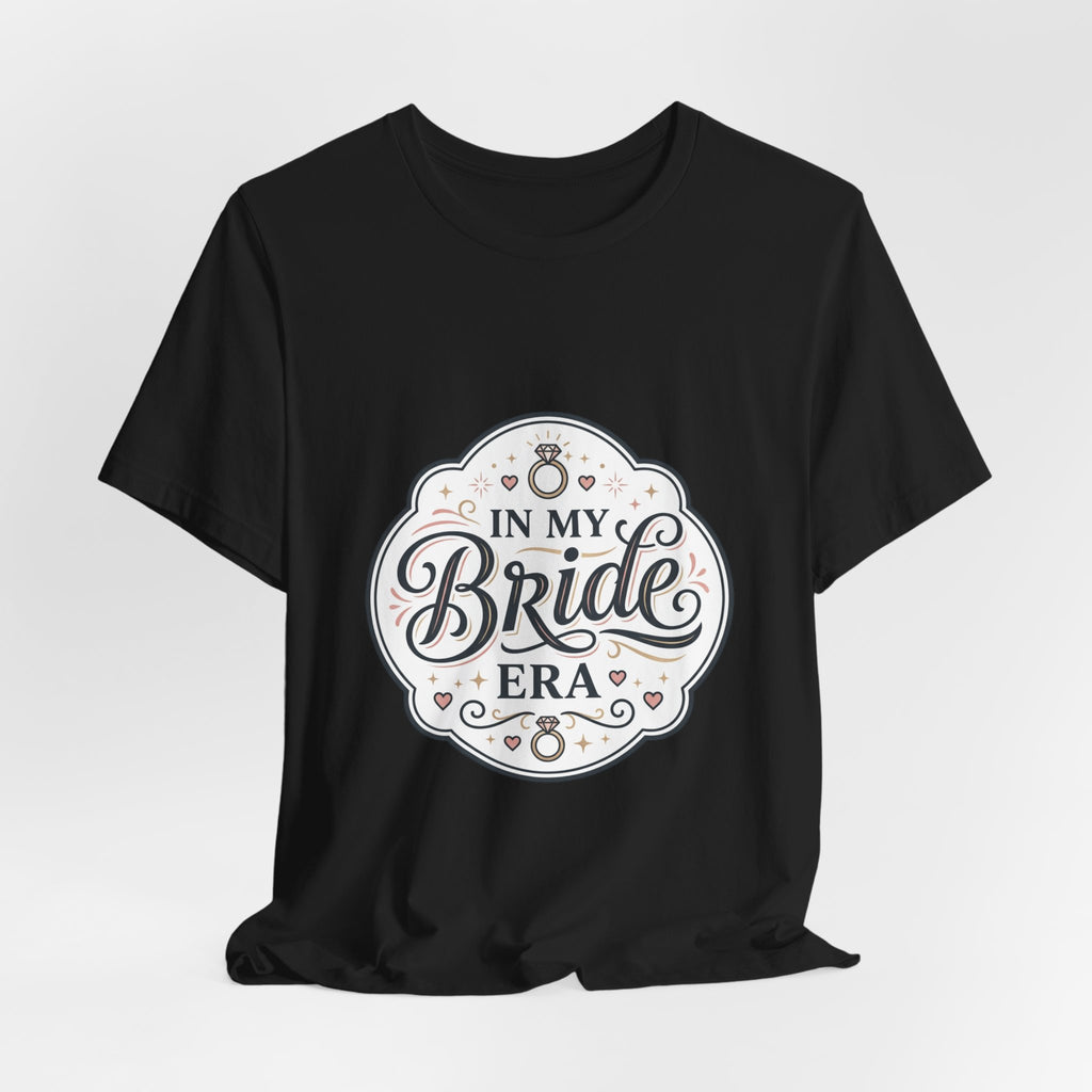 In My Bride Era Tee | bride era, bridal party