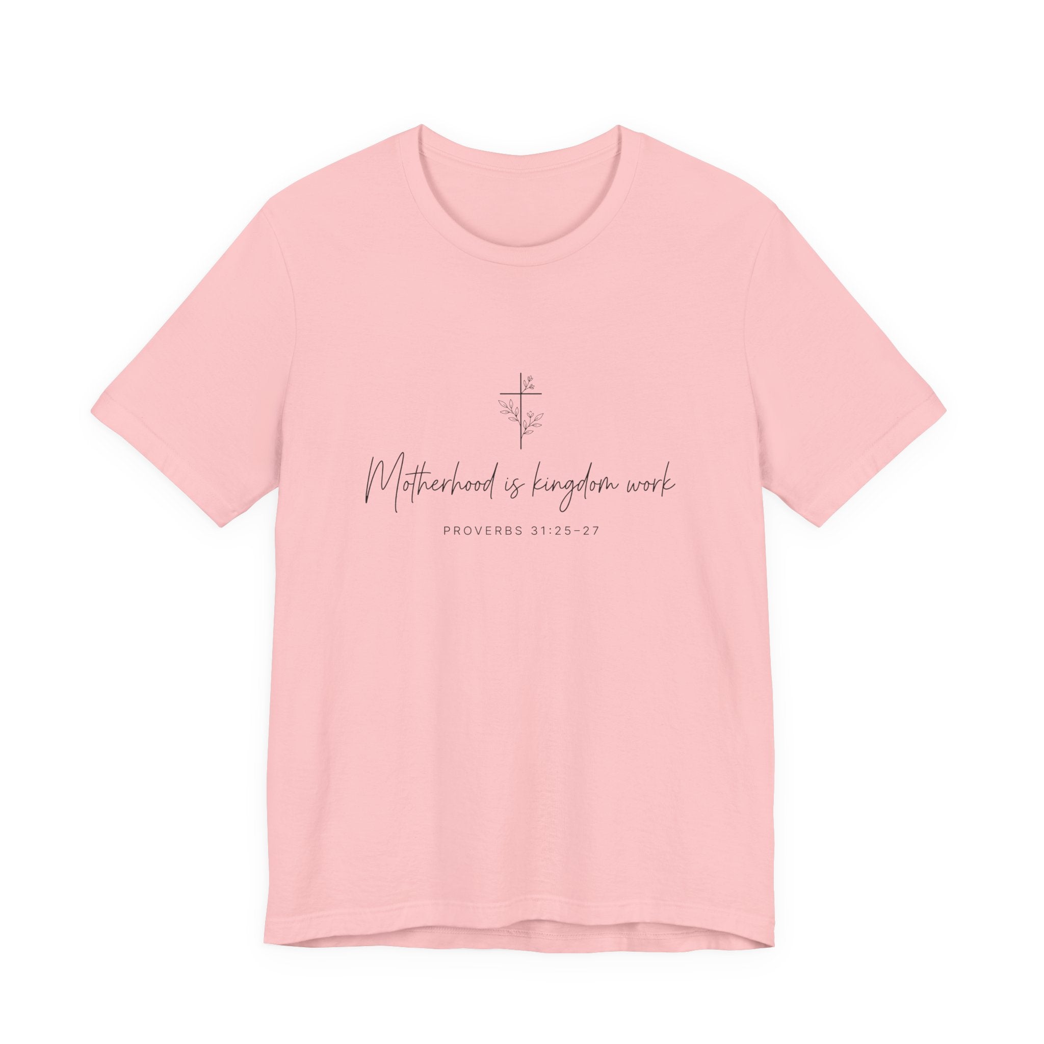 Faith Cross Tee – "Motherhood is Kingdom Work" Scripture T-Shirt (Proverbs 31:28–29)