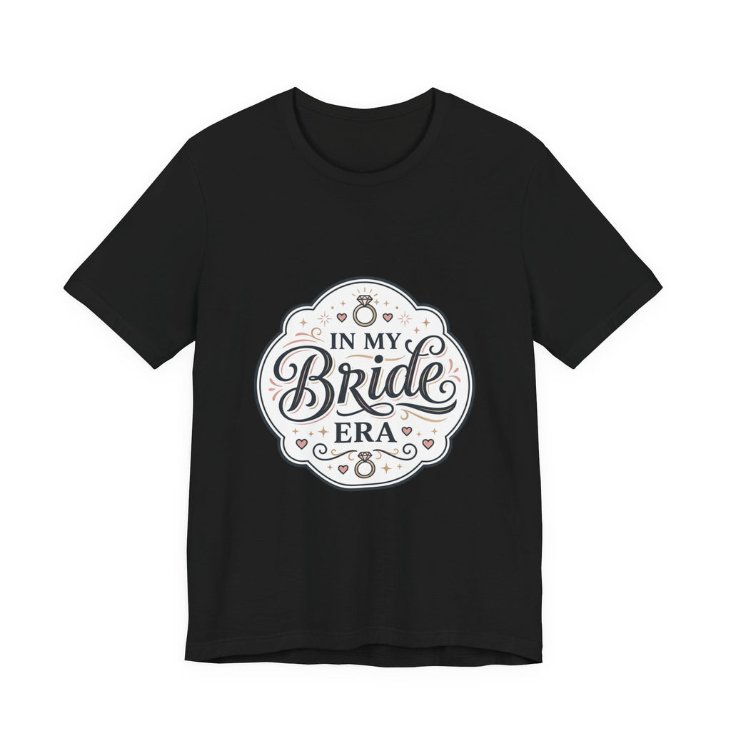 In My Bride Era Tee | bride era, bridal party