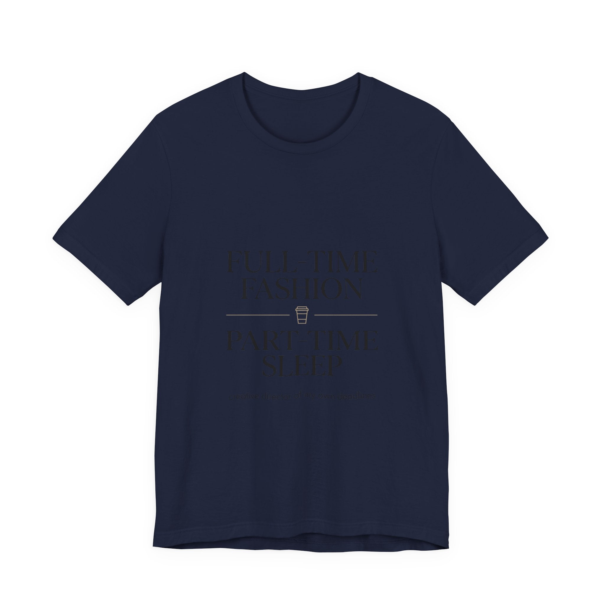 Full-Time Fashion Part-Time Sleep Tee | editorial tee, Parisian chic