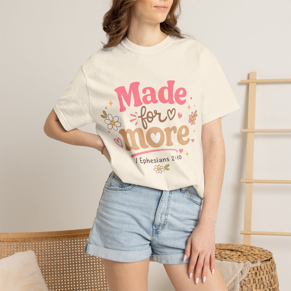 Made for More T-Shirt — Ephesians 2:10 Inspirational Christian Tee