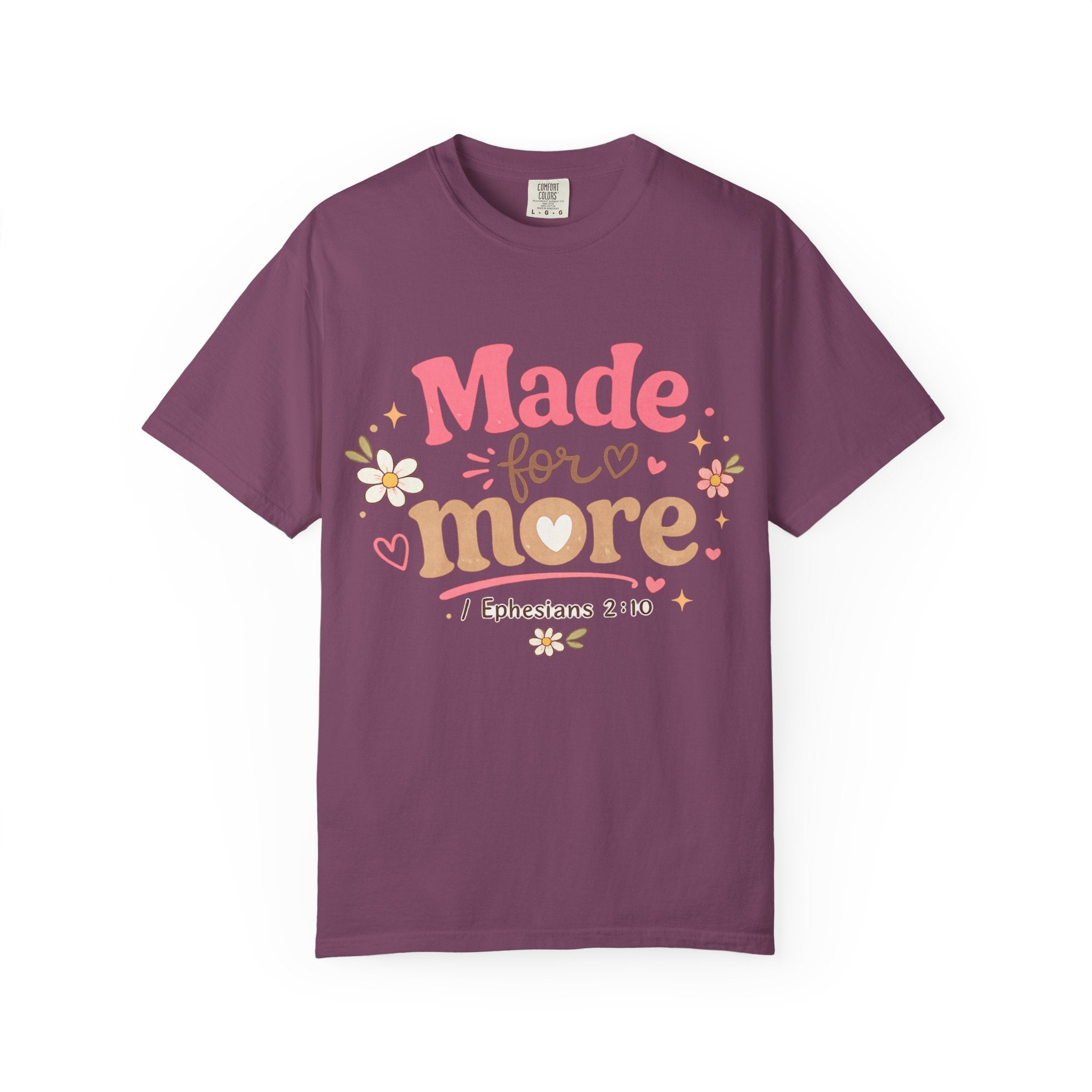 Made for More T-Shirt — Ephesians 2:10 Inspirational Christian Tee