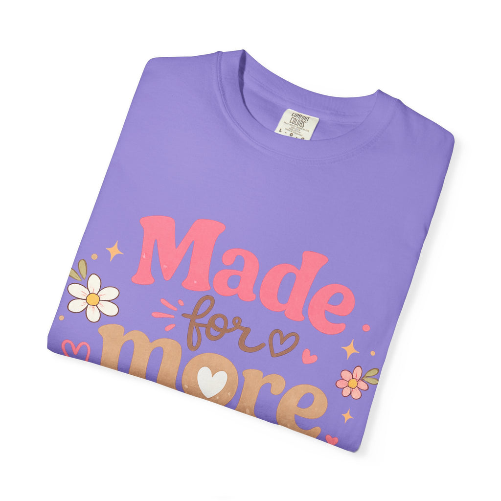 Made for More T-Shirt — Ephesians 2:10 Inspirational Christian Tee