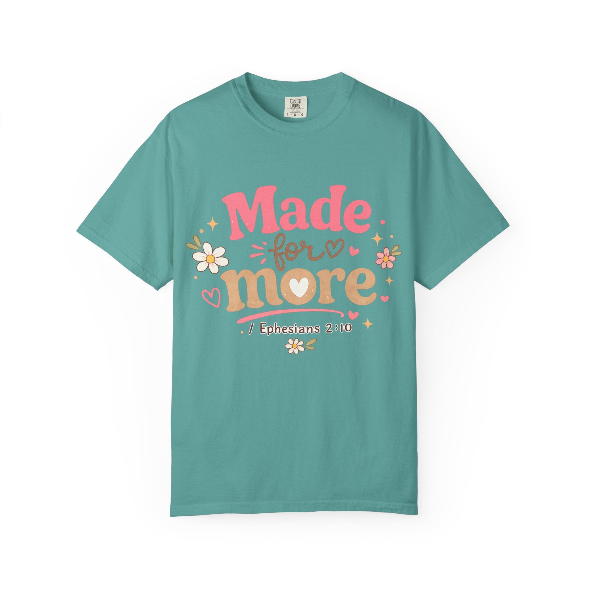 Made for More T-Shirt — Ephesians 2:10 Inspirational Christian Tee
