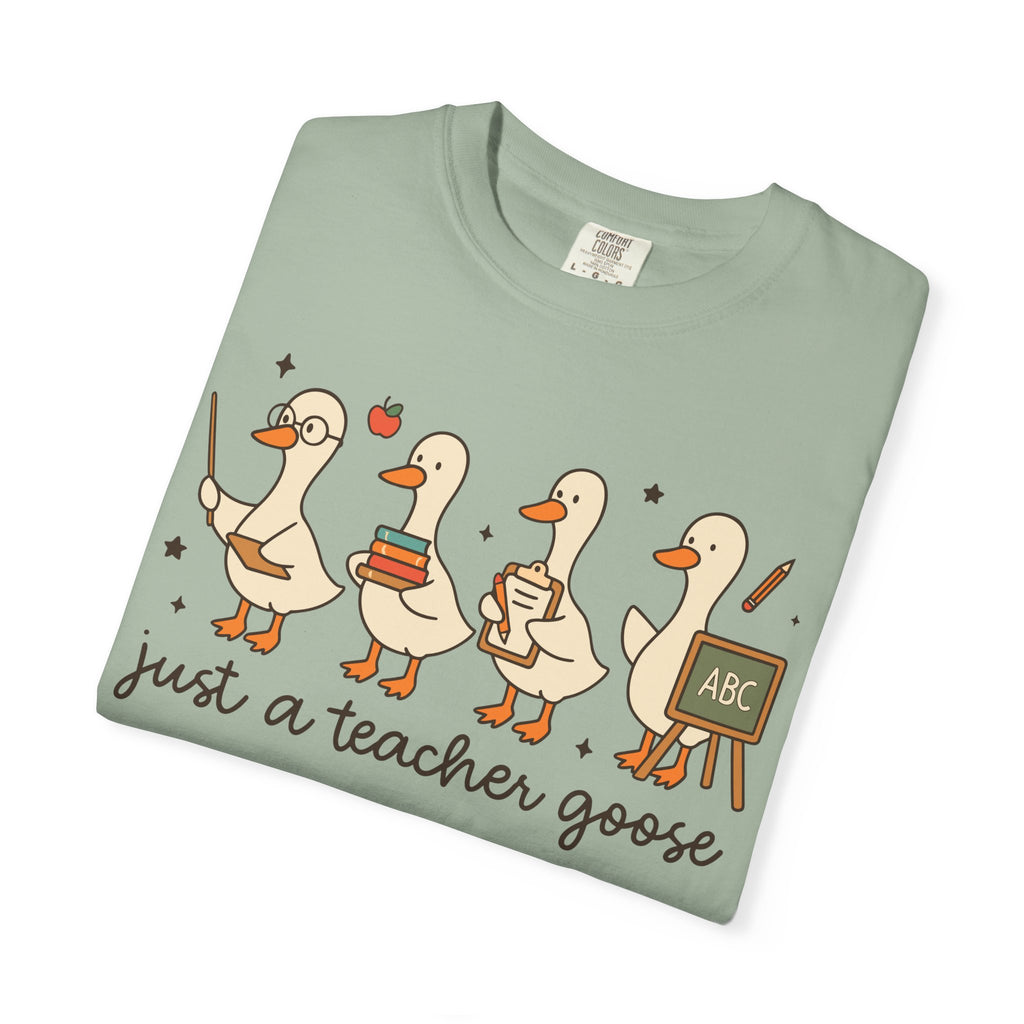 Teacher Goose T-Shirt — "Just a Teacher's Goose" Cute Classroom Gift