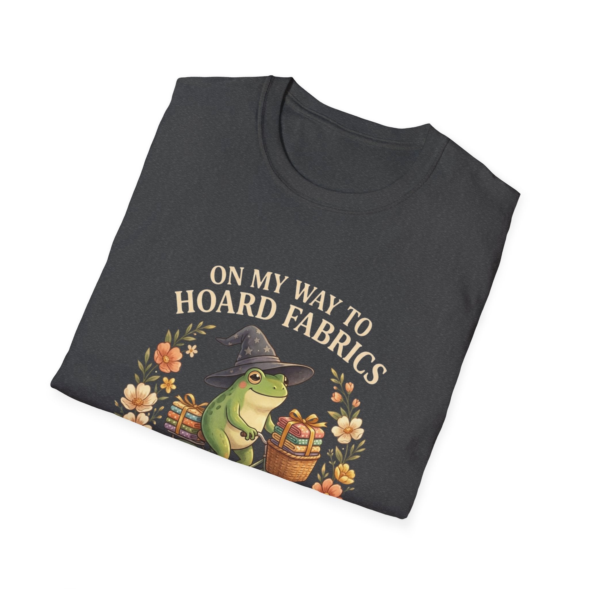 T-Shirt — “On My Way to Hoard Fabrics and Cause Chaos” Frog Witch Sewing Shirt