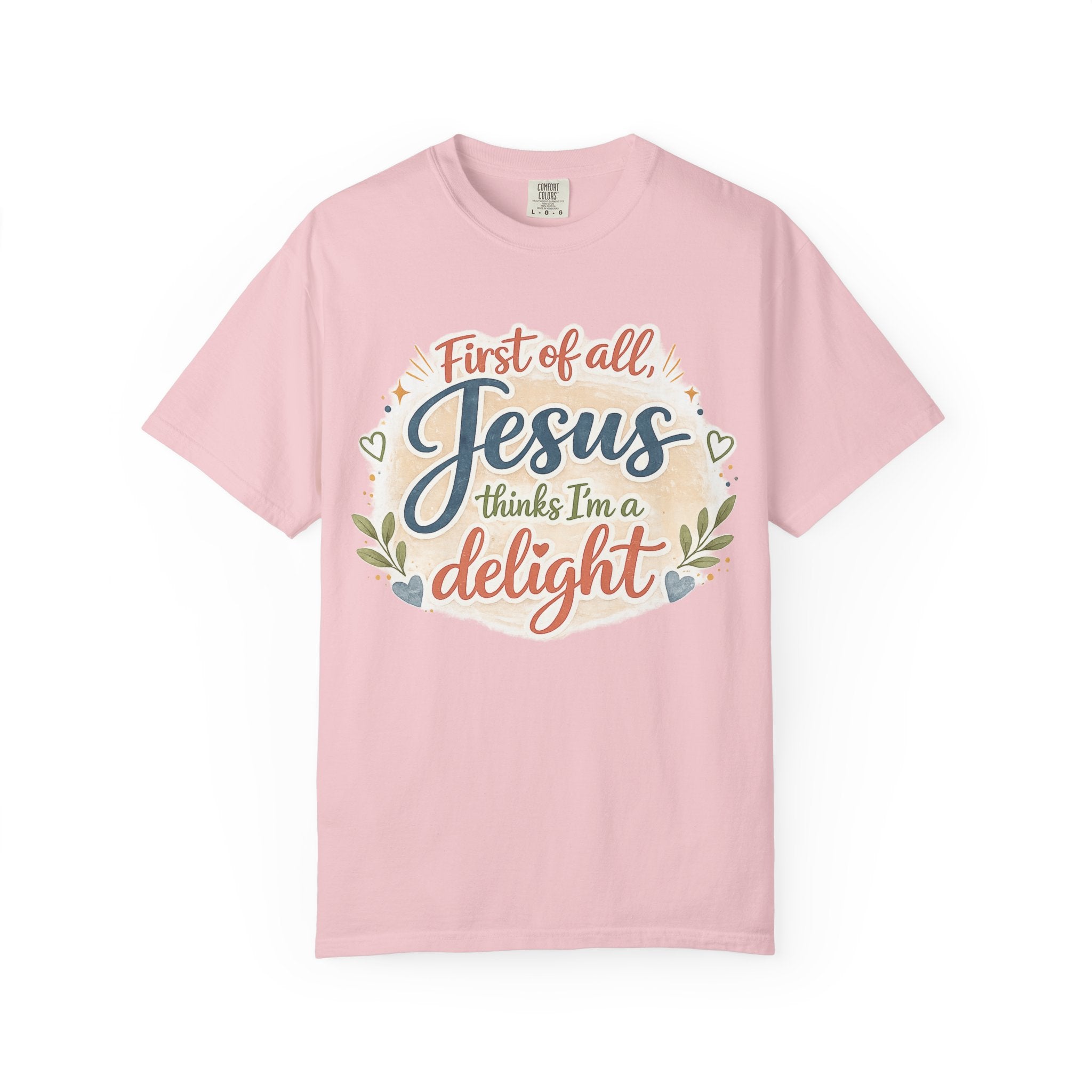 Jesus Thinks I’m a Delight T-Shirt — Christian Faith Graphic Tee