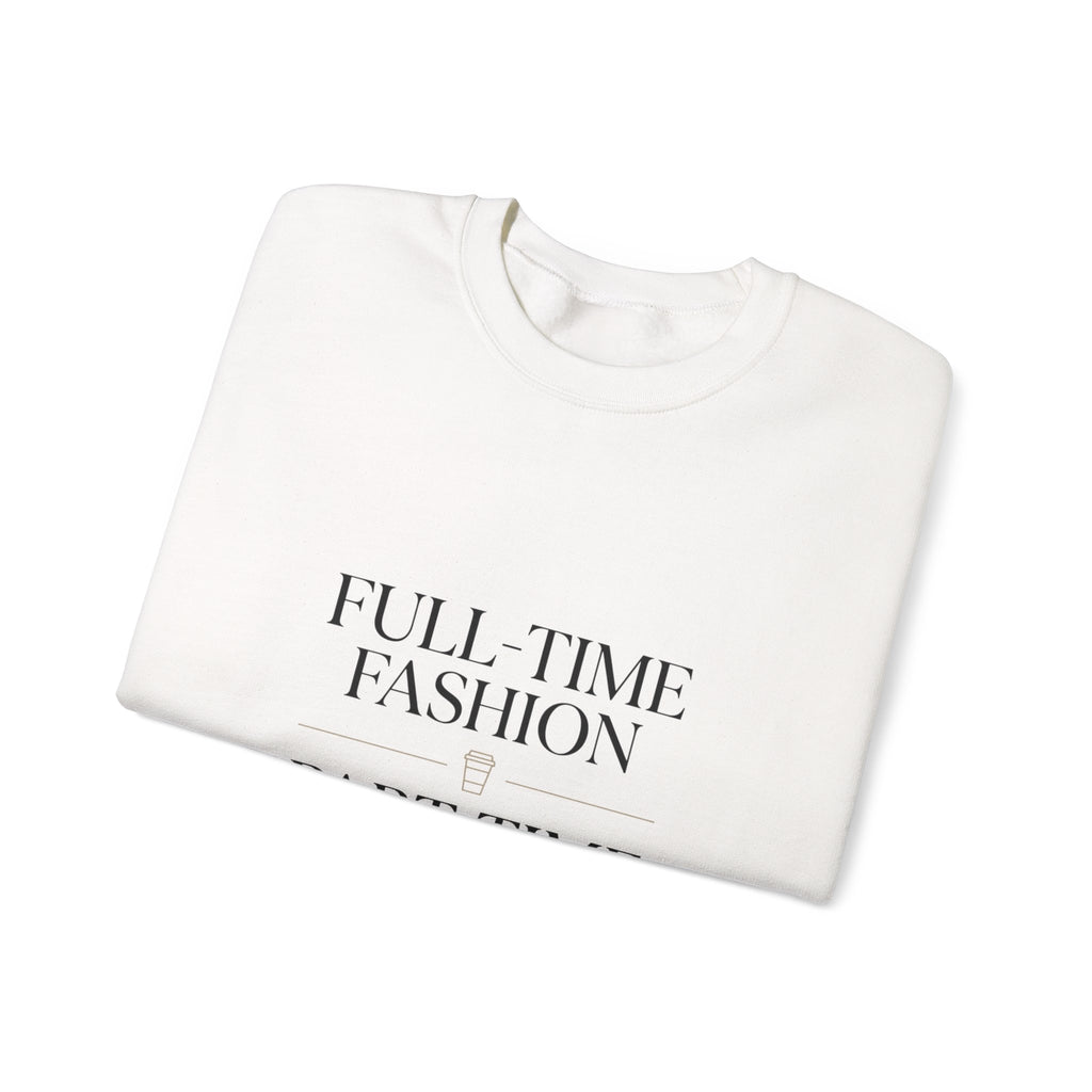 Full-Time Fashion Crewneck Sweatshirt | Parisian Chic, Magazine Font