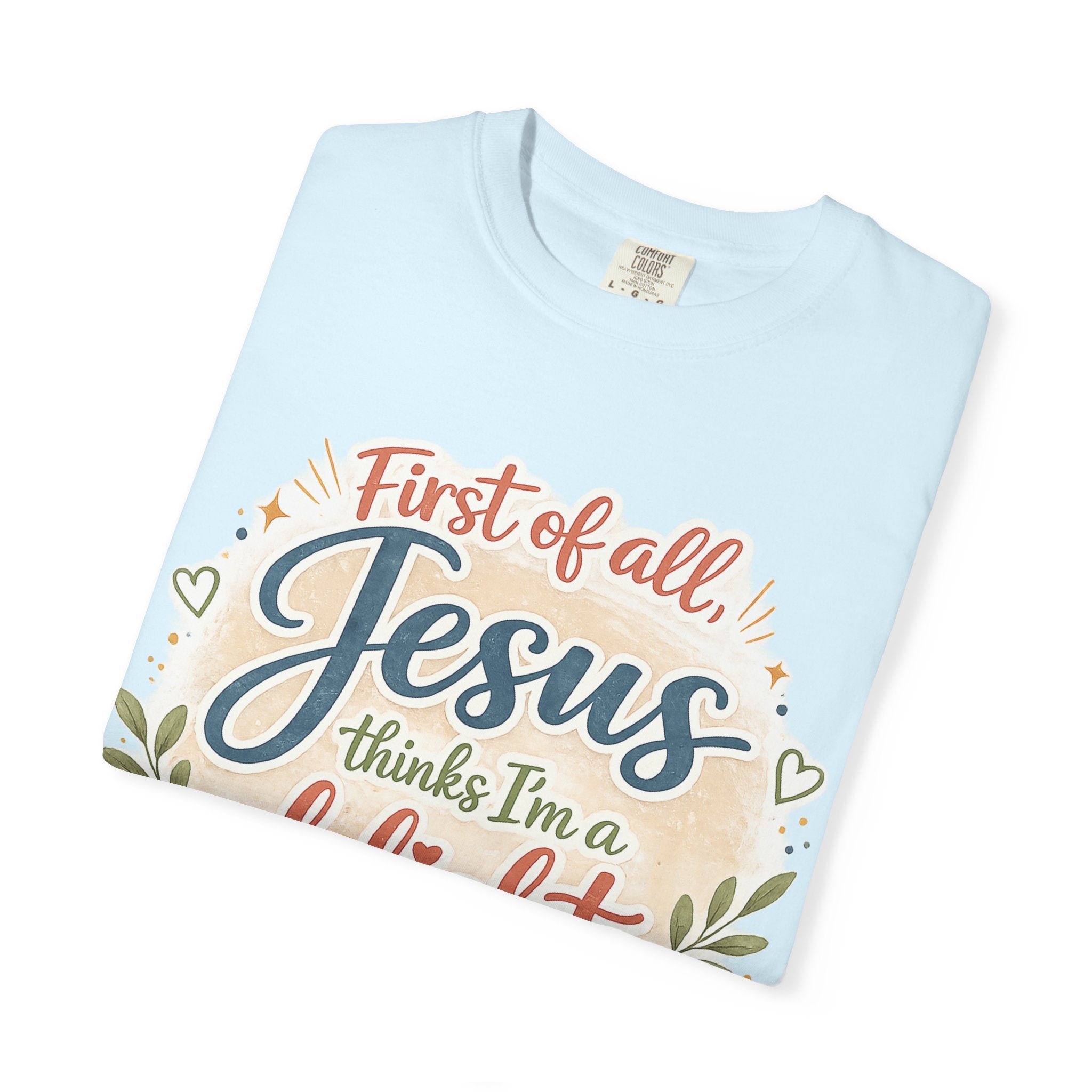 Jesus Thinks I’m a Delight T-Shirt — Christian Faith Graphic Tee