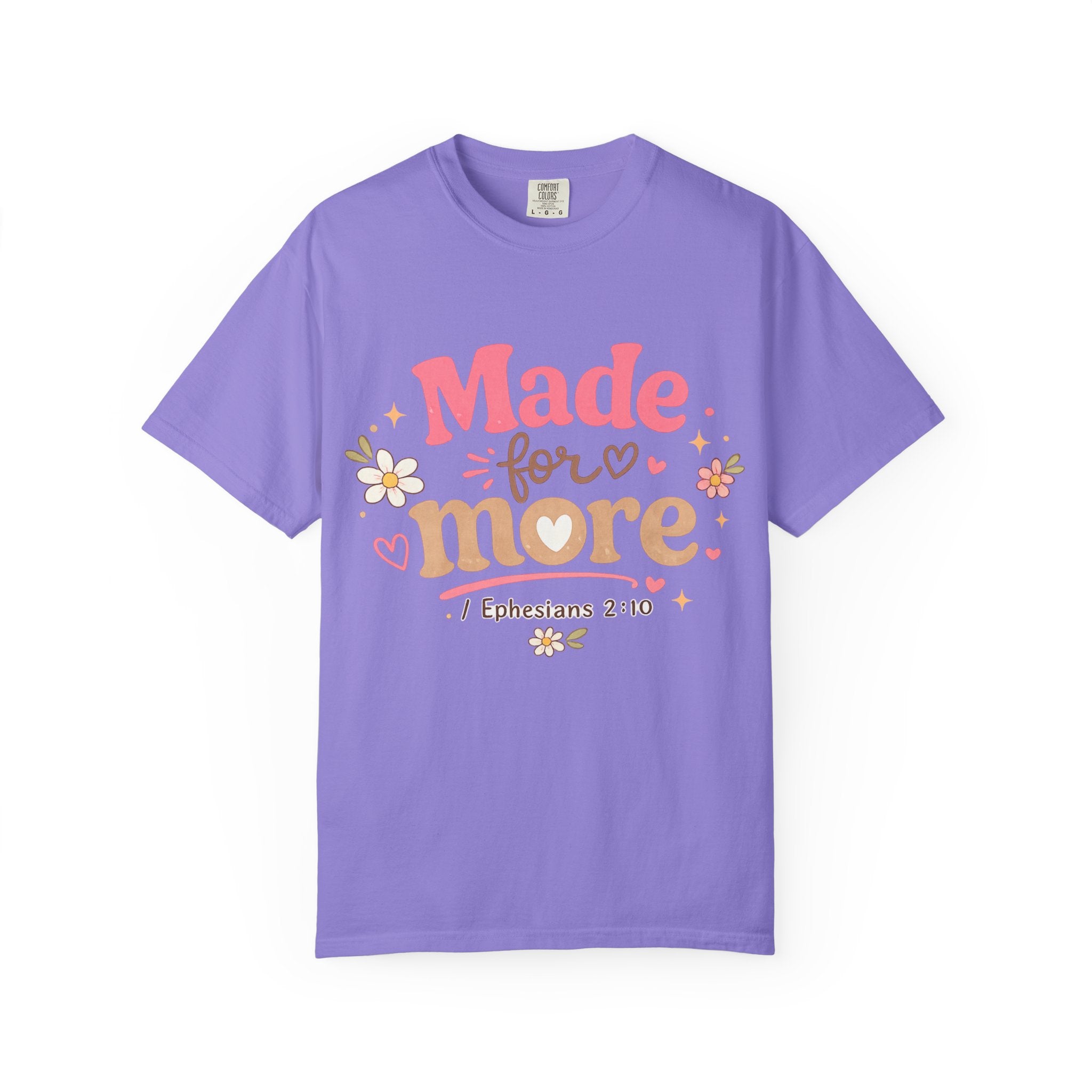 Made for More T-Shirt — Ephesians 2:10 Inspirational Christian Tee