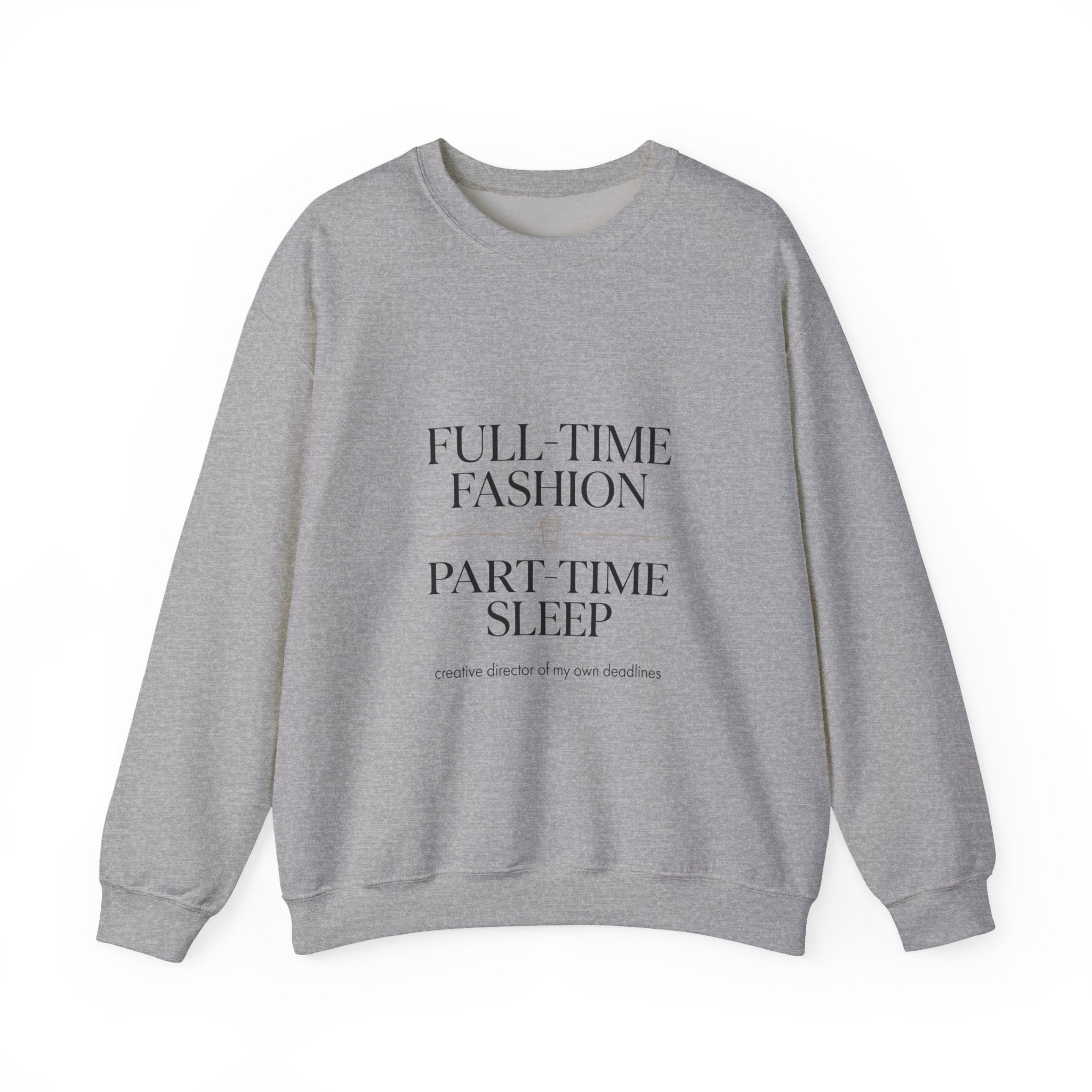 Full-Time Fashion Crewneck Sweatshirt | Parisian Chic, Magazine Font