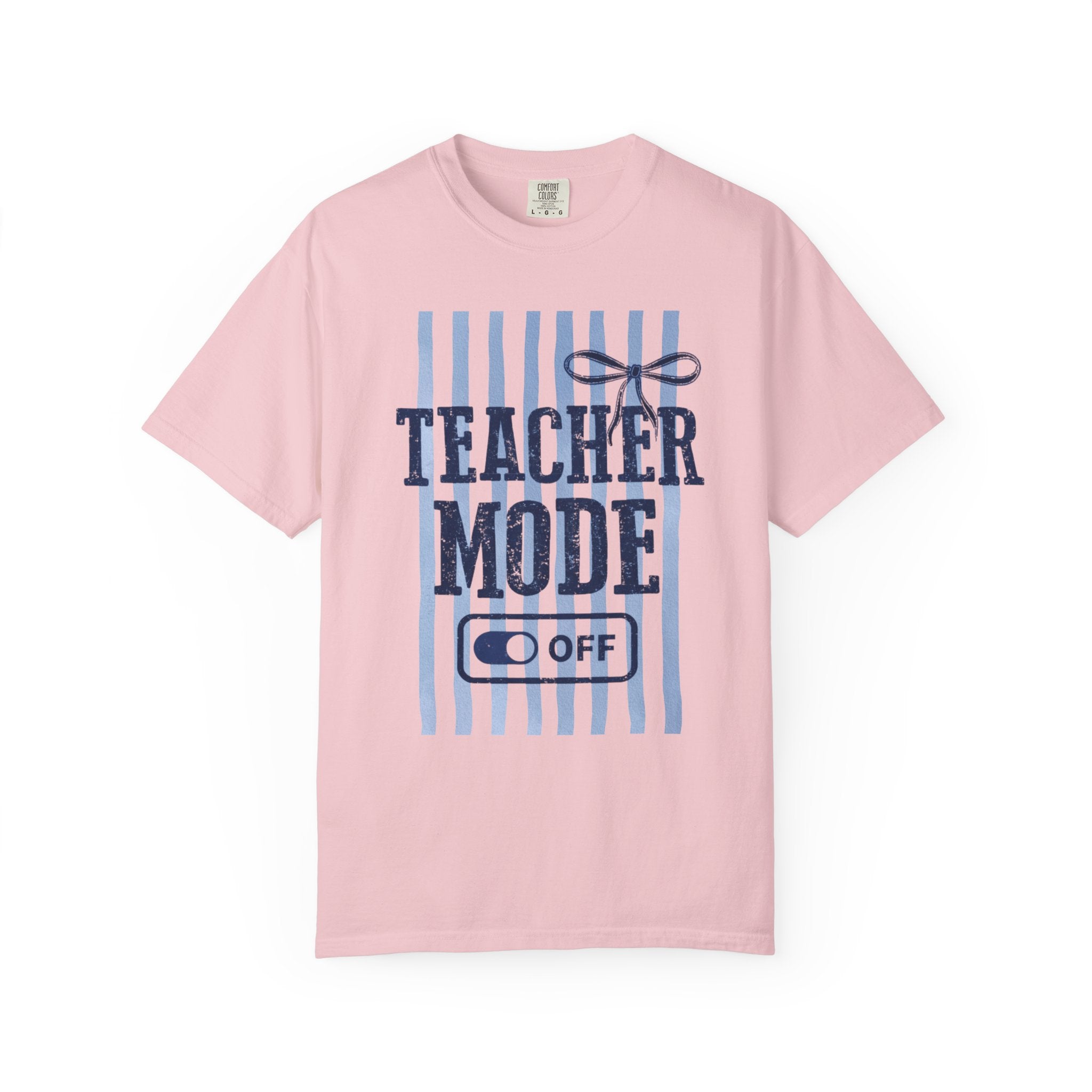 Teacher Mode Off T-Shirt — Funny Teacher Gift Tee
