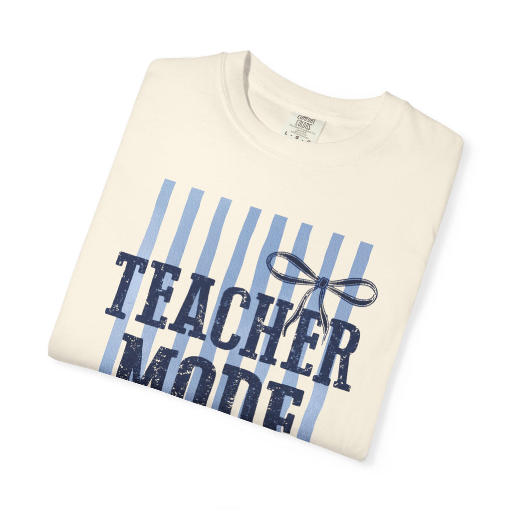 Teacher Mode Off T-Shirt — Funny Teacher Gift Tee