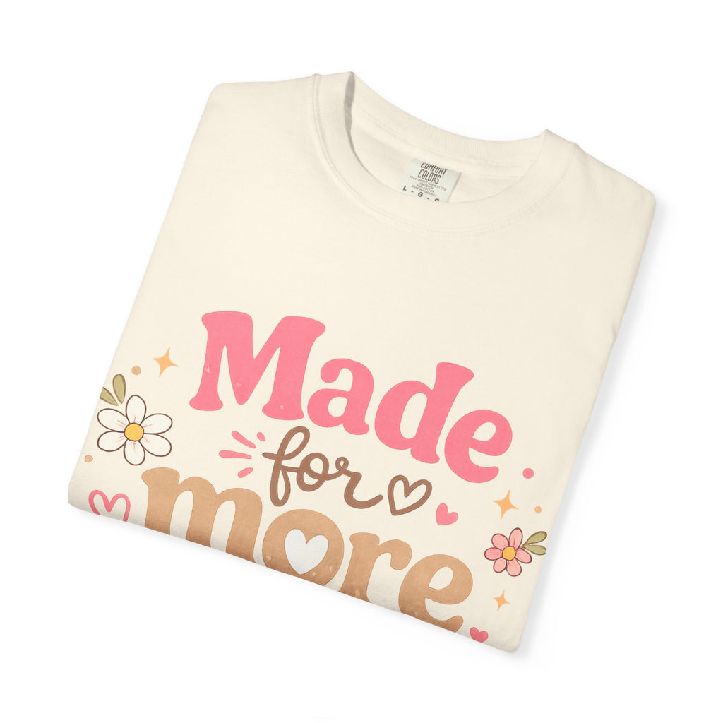Made for More T-Shirt — Ephesians 2:10 Inspirational Christian Tee