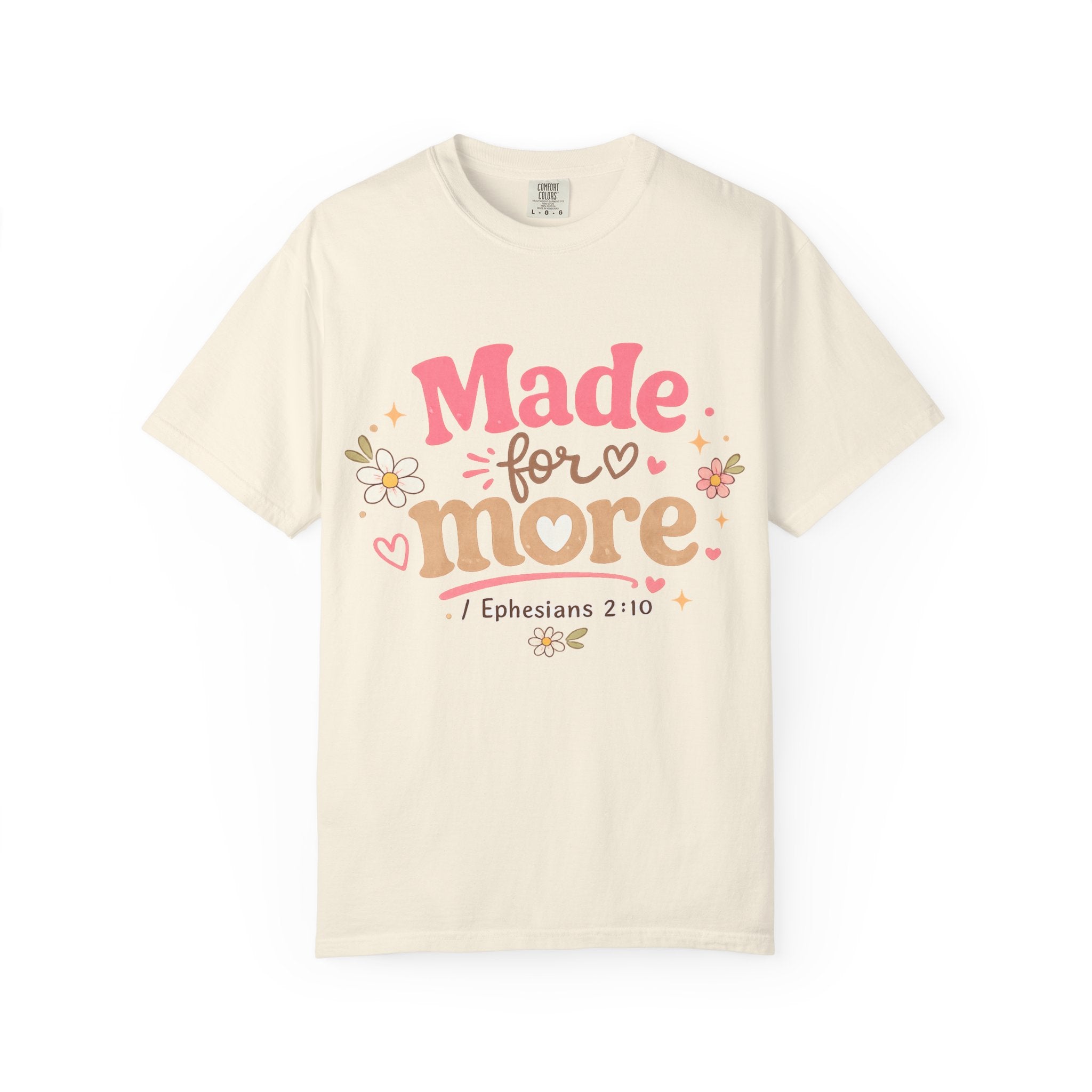 Made for More T-Shirt — Ephesians 2:10 Inspirational Christian Tee