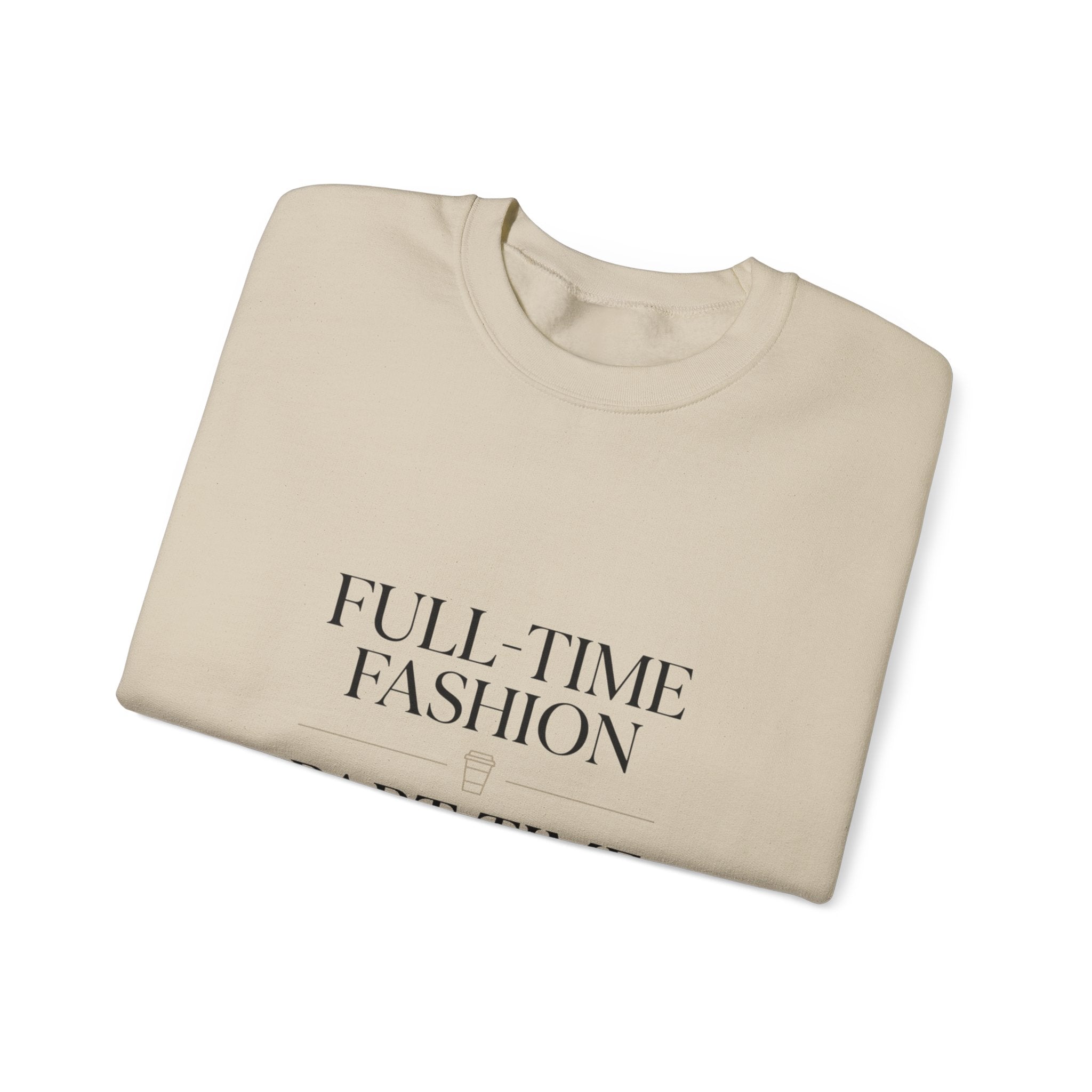 Full-Time Fashion Crewneck Sweatshirt | Parisian Chic, Magazine Font