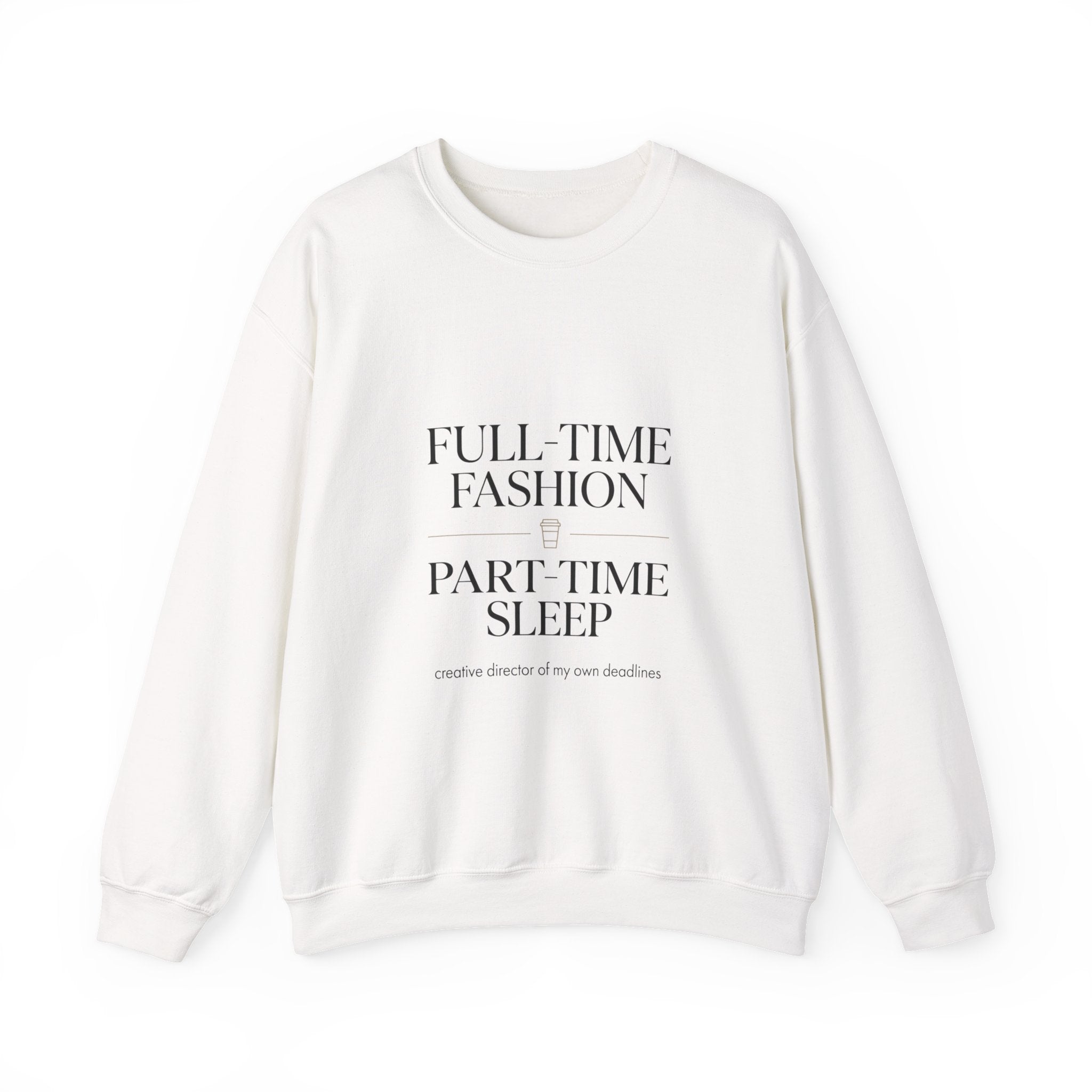 Full-Time Fashion Crewneck Sweatshirt | Parisian Chic, Magazine Font