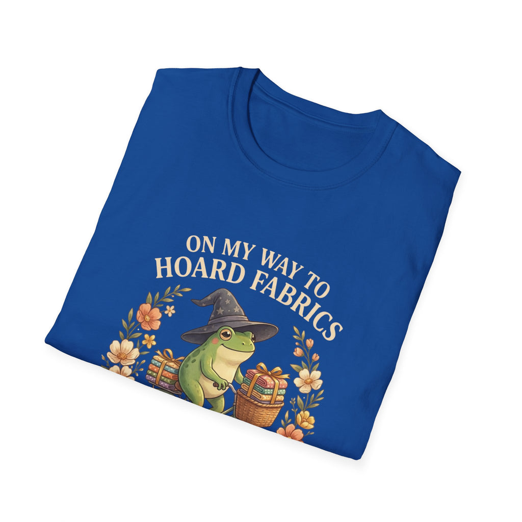 T-Shirt — “On My Way to Hoard Fabrics and Cause Chaos” Frog Witch Sewing Shirt