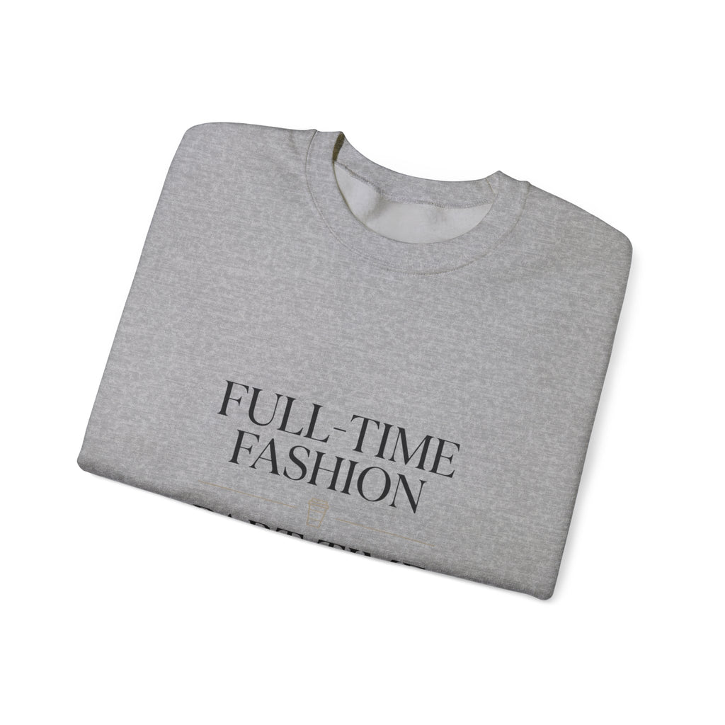 Full-Time Fashion Crewneck Sweatshirt | Parisian Chic, Magazine Font