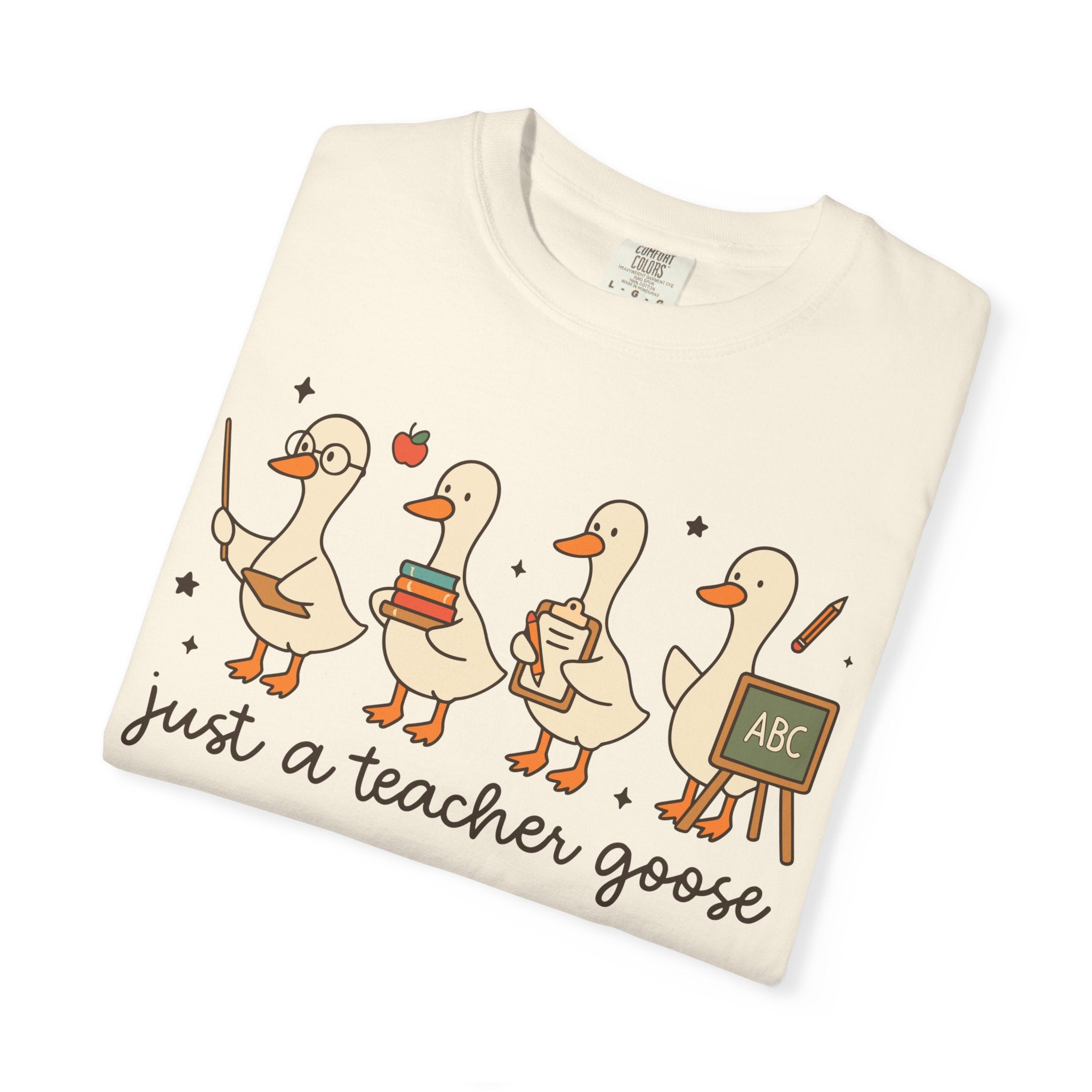 Teacher Goose T-Shirt — "Just a Teacher's Goose" Cute Classroom Gift