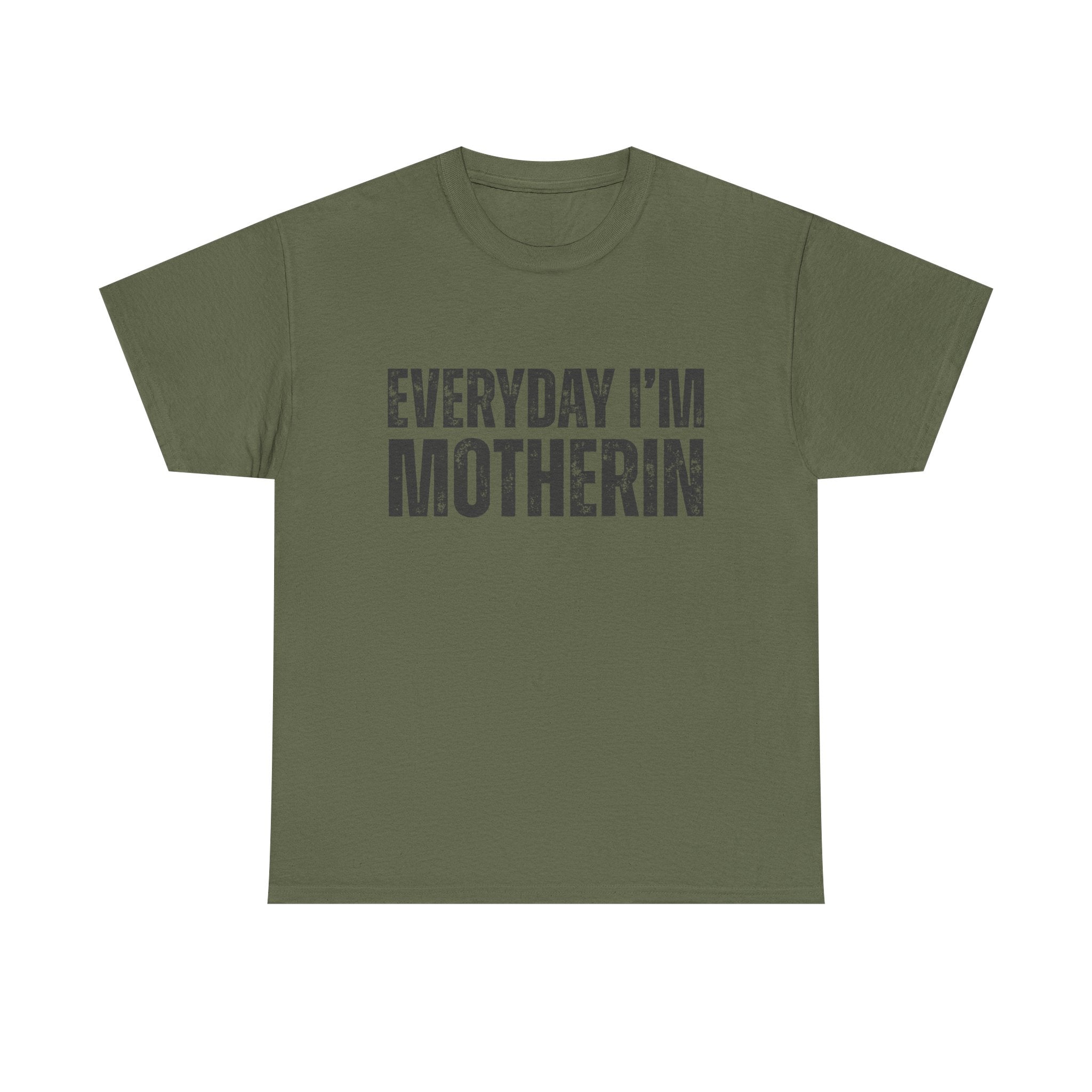Everyday I'm Motherin T‑Shirt — Funny Mom Shirt for Mothers & New Moms
