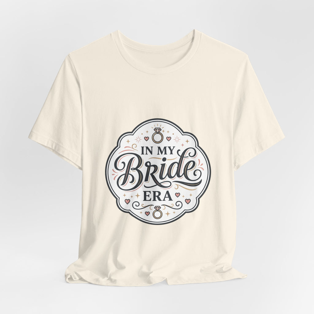 In My Bride Era Tee | bride era, bridal party