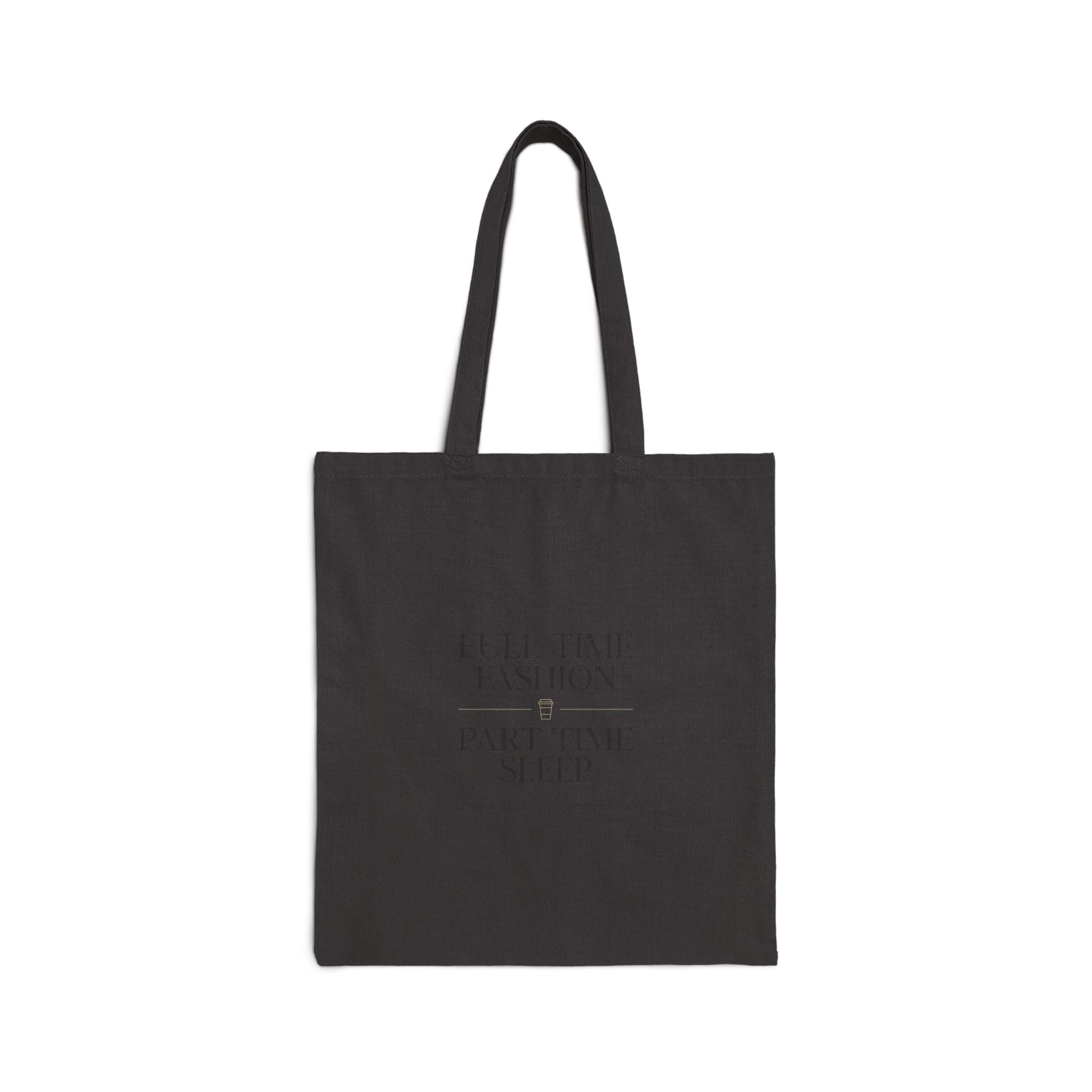 Full Time Fashion Part Time Sleep Tote | Parisian Chic, Magazine Font