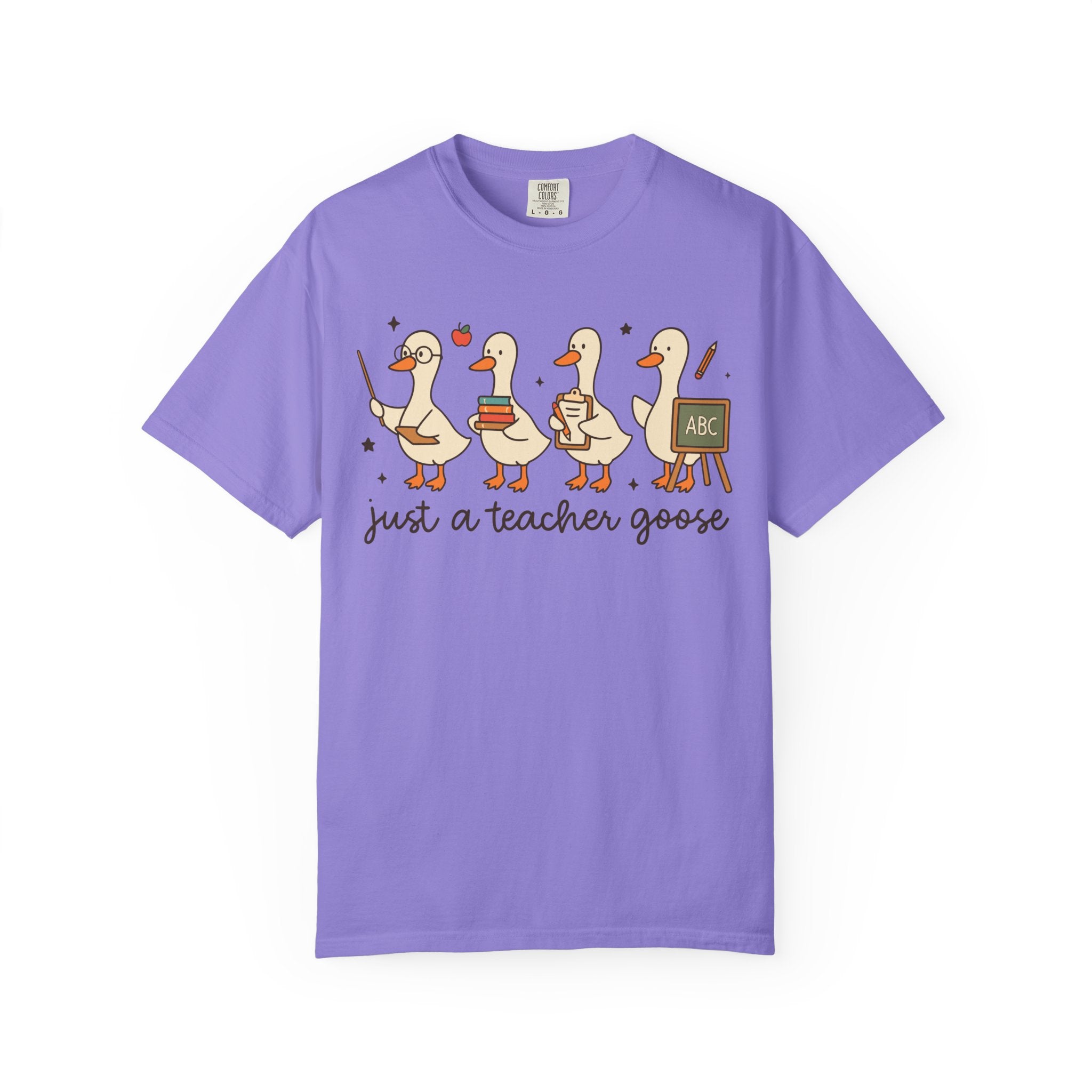 Teacher Goose T-Shirt — "Just a Teacher's Goose" Cute Classroom Gift